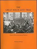 The Great Holocaust Trial: The Landmark Battle for the Right to Doubt the West's Most Sacred Relic
