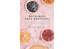 Nutrindo seus sentidos: Receitas Ayurvédicas para encontrar o equilíbrio (Portuguese Edition)
