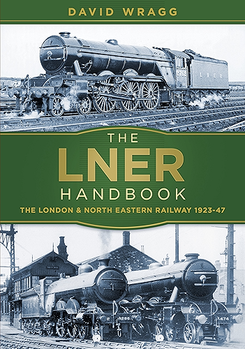 Download The LNER Handbook: The London and North Eastern Railway 1923-47 (English Edition) PDF