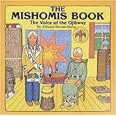 The Mishomis Book: The Voice of the Ojibway