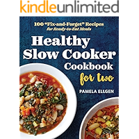 Healthy Slow Cooker Cookbook for Two: 100 "Fix-and-Forget" Recipes for Ready-to-Eat Meals book cover Healthy Slow Cooker Cookbook for Two: 100 "Fix-and-Forget" Recipes for Ready-to-Eat Meals book cover