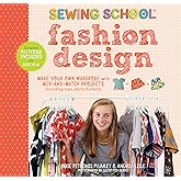 Sewing School ® Fashion Design: Make Your Own Wardrobe with Mix-and-Match Projects Including Tops, Skirts & Shorts