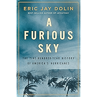 A Furious Sky: The Five-Hundred-Year History of America's Hurricanes book cover A Furious Sky: The Five-Hundred-Year History of America's Hurricanes book cover
