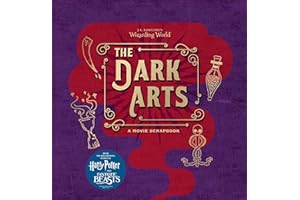 J.K. Rowling's Wizarding World: The Dark Arts: A Movie Scrapbook