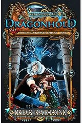Dragonhold: Dragons rule in this Young Adult Epic Fantasy Adventure (The Artifacts of Power trilogy Book 2) Kindle Edition