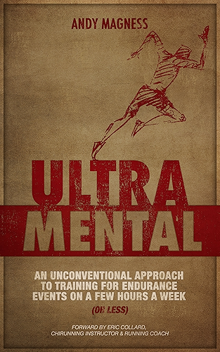 Download UltraMental: An unconventional approach to training for endurance events on a few hours a week (or less) (English Edition) PDF