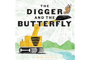 The Digger and the Butterfly: A Picture Book About Trucks, Stillness, and Change for Kids (Ages 4-8)