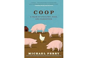 Coop: A Year of Poultry, Pigs, and Parenting – A Heartfelt and Humorous Memoir of Wisconsin Farming and Fatherhood