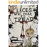 Places We Fear To Tread