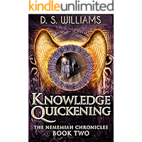 Knowledge Quickening (The Nememiah Chronicles Book 2)