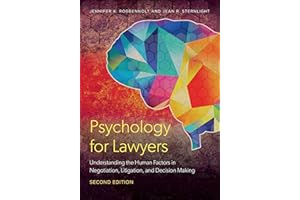 Psychology for Lawyers: Understanding the Human Factors in Negotiation, Litigation, and Decision Making, Second Edition