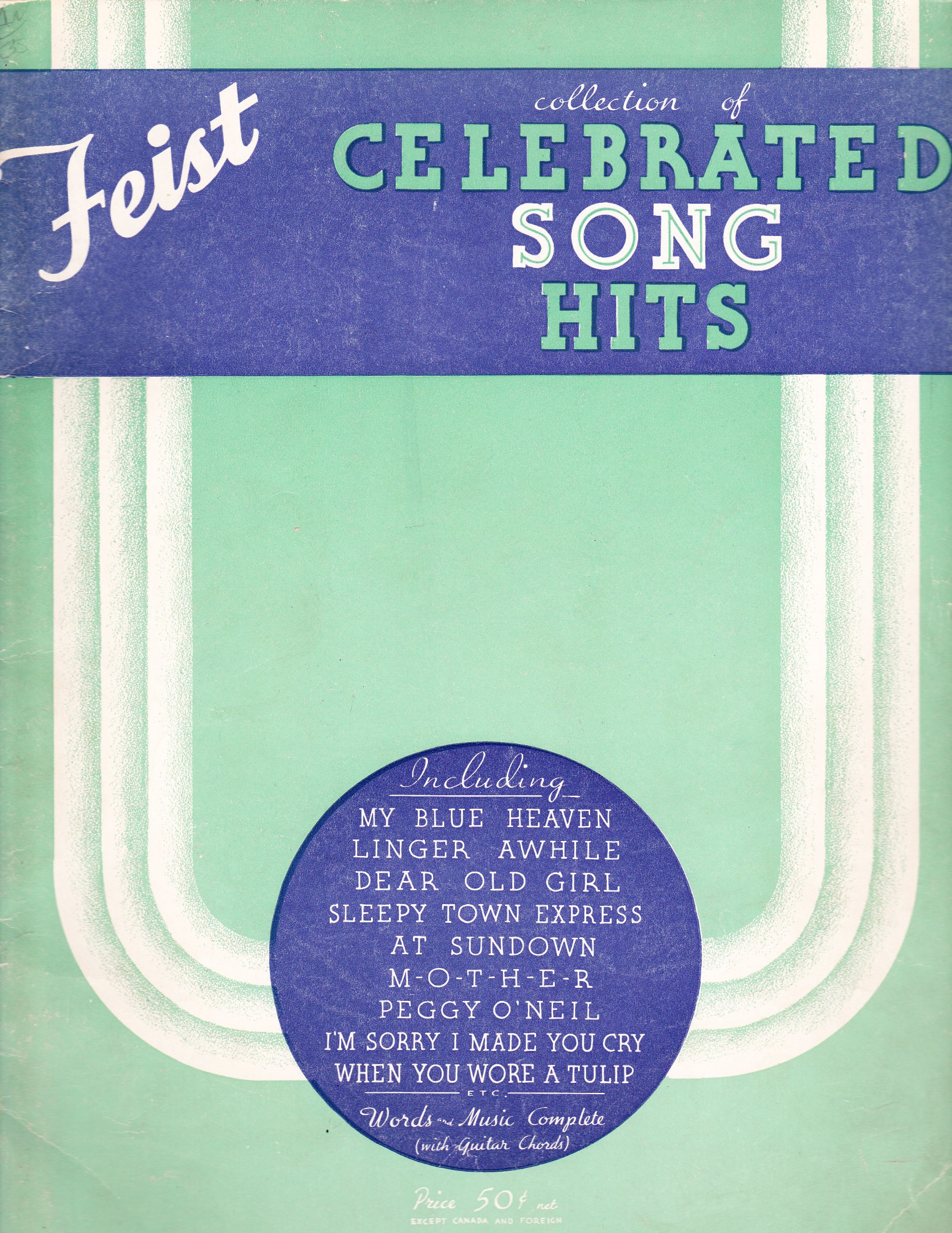 Feist Collection Of Celebrated Song Hits Dear Old Girl My Blue Heaven Peggy O Neal When You Wore A Tulip Sorry I Made Cry Publisher Amazon Com Books