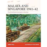Malaya and Singapore 1941–42: The fall of Britain’s empire in the East (Campaign Book 300) book cover