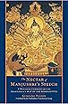 The Nectar of Manjushri's Speech: A Detailed Commentary on Shantideva's Way of the Bodhisattva
