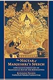 The Nectar of Manjushri's Speech: A Detailed Commentary on Shantideva's Way of the Bodhisattva