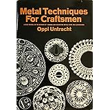 Metal Techniques for Craftsmen: A Basic Manual for Craftsmen on the Methods of Forming and Decorating Metals -with 769 Illust