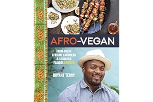 Afro-Vegan: Farm-Fresh African, Caribbean, and Southern Flavors Remixed [A Cookbook]