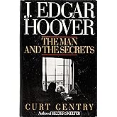 J. Edgar Hoover: The Man and the Secrets
