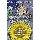 The Knowledge Machine: How Irrationality Created Modern Science
