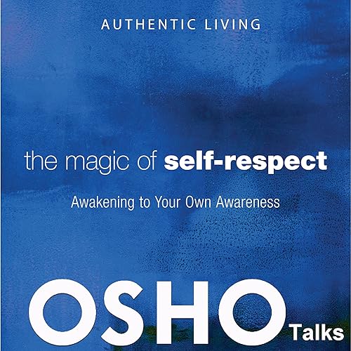 Download The Magic of Self-Respect: Awakening to Your Own Awareness PDF