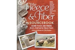 The Fleece & Fiber Sourcebook: More Than 200 Fibers, from Animal to Spun Yarn