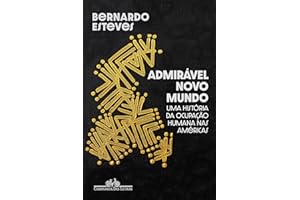 Admirável novo mundo: Uma história da ocupação humana nas Américas (Portuguese Edition)