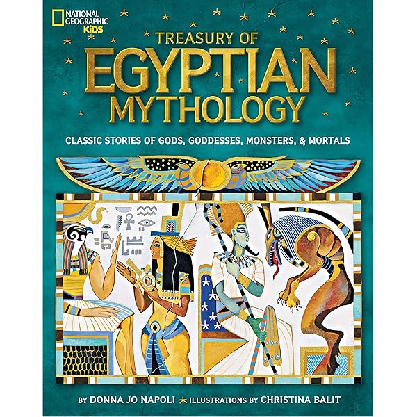 Amazon.com: Treasury of Egyptian Mythology: Classic Stories of Gods, Goddesses, Monsters & Mortals (National Geographic Kids) eBook : Napoli, Donna Jo, Balit, Christina: Kindle Store