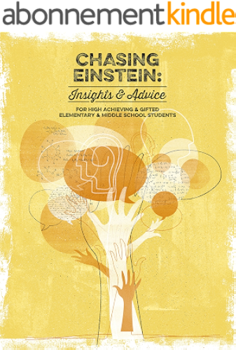 Download Chasing Einstein: Insights & Advice for High Achieving & Gifted Elementary & Middle School Students (English Edition) PDF