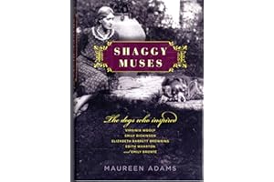 Shaggy Muses: The Dogs Who Inspired Virginia Woolf, Emily Dickinson, Elizabeth Barrett Browning, Edith Wharton, and Emily Brontë