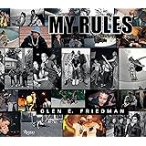 Glen E. Friedman: My Rules