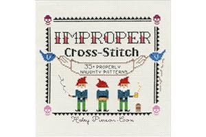 Improper Cross-Stitch: 35+ Properly Naughty Patterns