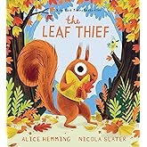 The Leaf Thief: (The Perfect Fall Book for Children and Toddlers)
