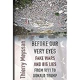 Before Our Very Eyes, Fake Wars and Big Lies: From 9/11 to Donald Trump
