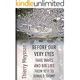 Before Our Very Eyes, Fake Wars and Big Lies: From 9/11 to Donald Trump