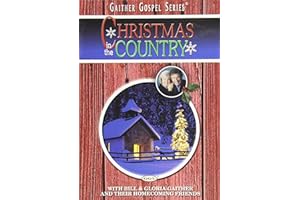 Bill and Gloria Gaither and Their Homecoming Friends: Christmas in the Country