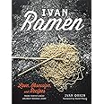Ivan Ramen: Love, Obsession, and Recipes from Tokyo's Most Unlikely Noodle Joint