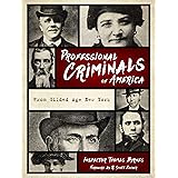 Professional Criminals of America: From Gilded Age New York