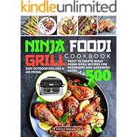 Ninja Foodi Grill Cookbook: Tasty Ultimate Ninja Foodi Grill Recipes for Beginners and Advanced Users | Easy Outdoor… book cover