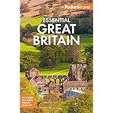 Fodor's Essential Great Britain: with the Best of England, Scotland and Wales (Full-color Travel Guide)