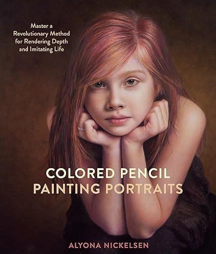 Download Colored Pencil Painting Portraits: Master a Revolutionary Method for Rendering Depth and Imitating Life PDF