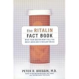 The Ritalin Fact Book: What Your Doctor Won't Tell You