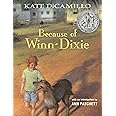 Because of Winn-Dixie: (A Beloved Middle-Grade Classic About Friendship, Family, and a Dog That Changes Everything - For Kids Ages 9-12 in Grades 4-7)