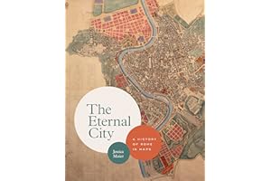 The Eternal City: A History of Rome in Maps