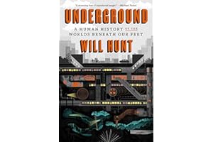 Underground: A Human History of the Worlds Beneath Our Feet