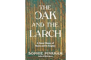 The Oak and the Larch: A Forest History of Russia and Its Empire