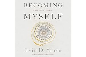 Becoming Myself: A Psychiatrist's Memoir
