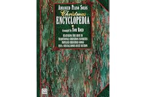 Advanced Piano Solos Encyclopedia, Christmas: Featuring the Best in Traditional Christmas Favorites and Popular Christmas Songs Plus: Special Bonus Duet Section