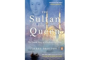 The Sultan and the Queen: The Untold Story of Elizabeth and Islam