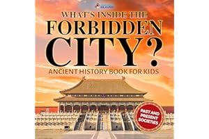 What's Inside the Forbidden City? Ancient History Books for Kids | Children's Ancient History