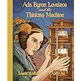 Ada Byron Lovelace & the Thinking Machine